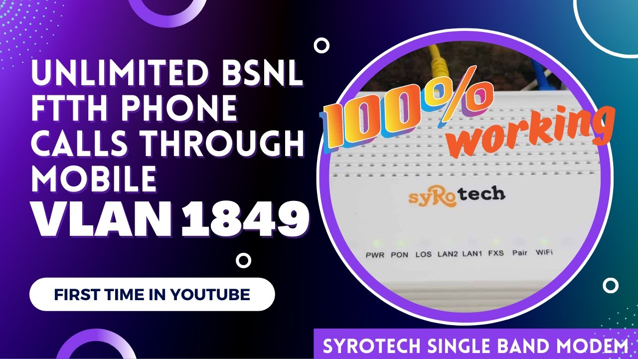 Unlimited BSNL FTTH phone calls through mobile | Syrotech Single Band configuration | Vlan 1849 |