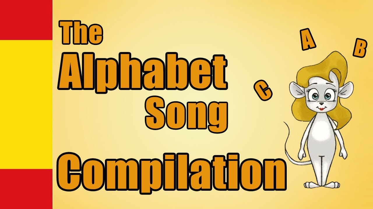 The Alphabet Song - Spanish Alphabet - Compilation