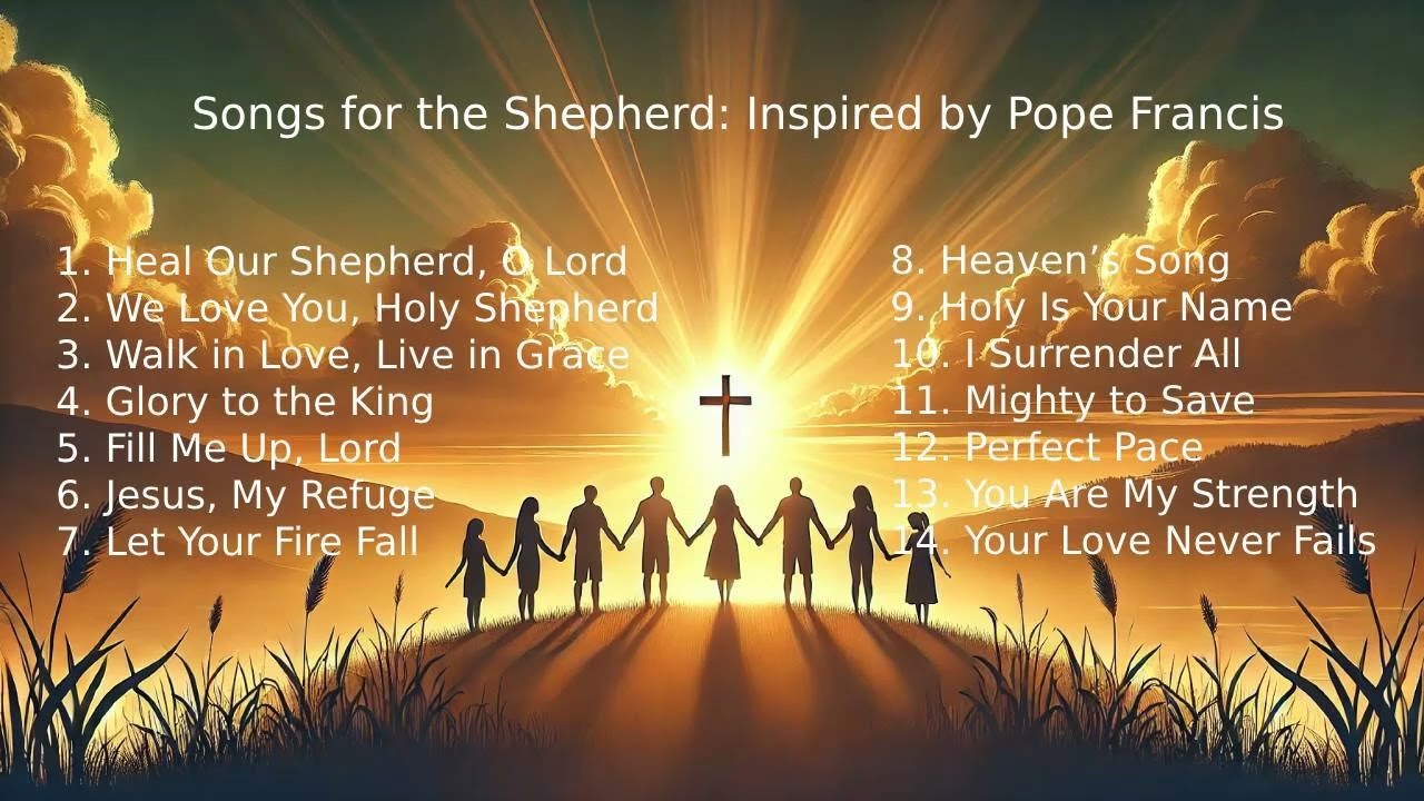 🎶 Songs for the Shepherd Inspired by Pope Francis 🎶