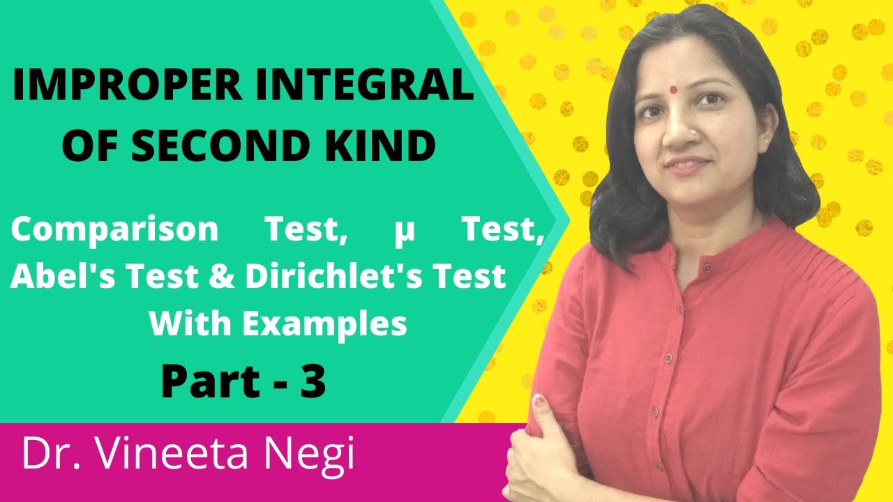 Test for Convergence of Improper Integral of Second Kind–Comparison, 'μ', Abel’s & Dirichlet’s Tests