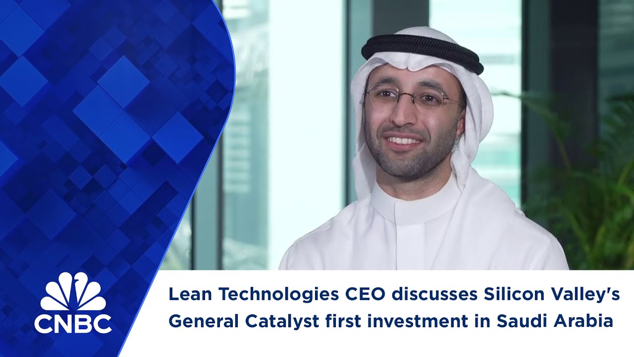 Lean Technologies CEO discusses Silicon Valley's General Catalyst first investment in Saudi Arabia