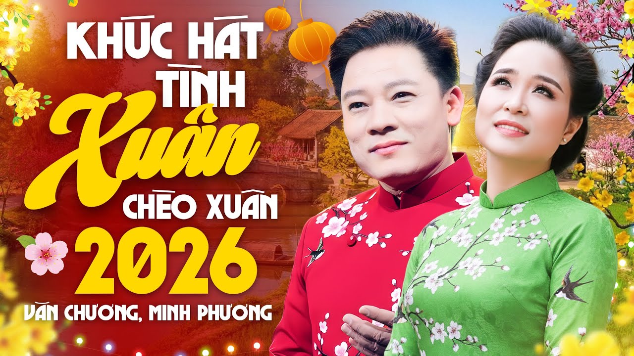 Chèo Xuân 2026 | KHÚC HÁT TÌNH XUÂN - Văn Chương, Minh Phương | Nghe Để Thấy Xuân Về