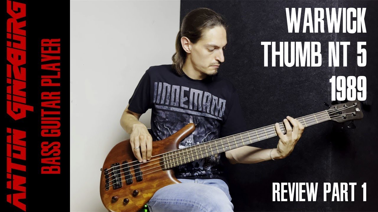 Anton Ginzburg - Warwick Thumb NT'1989. Подробный обзор