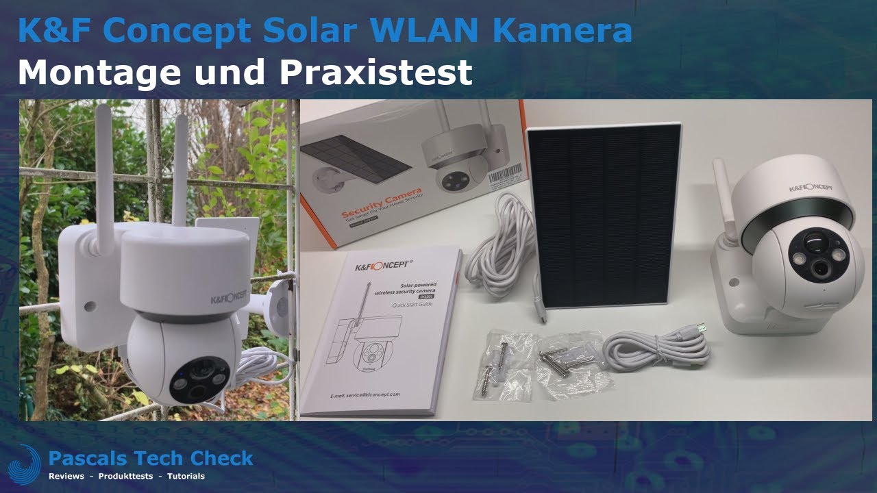 Montage und Test der K&F Concept Solar WLAN IP Kamera DQ201 für Außen (Überwachungskamera mit Akku)