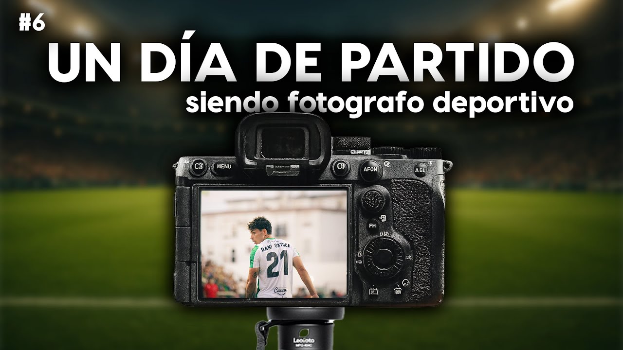 Un día de partido como fotógrafo | De Noob a Pro #6