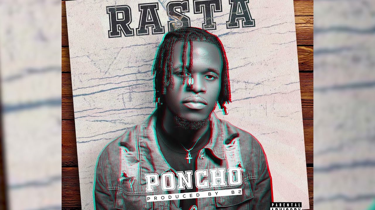 Poncho - Rasta (Prod by B2 DopeNation)
