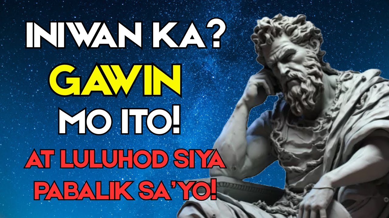 GAWIN MO ITO, AT LULUHOD SIYA PABALIK SA'YO! | Pinoy Stoicism