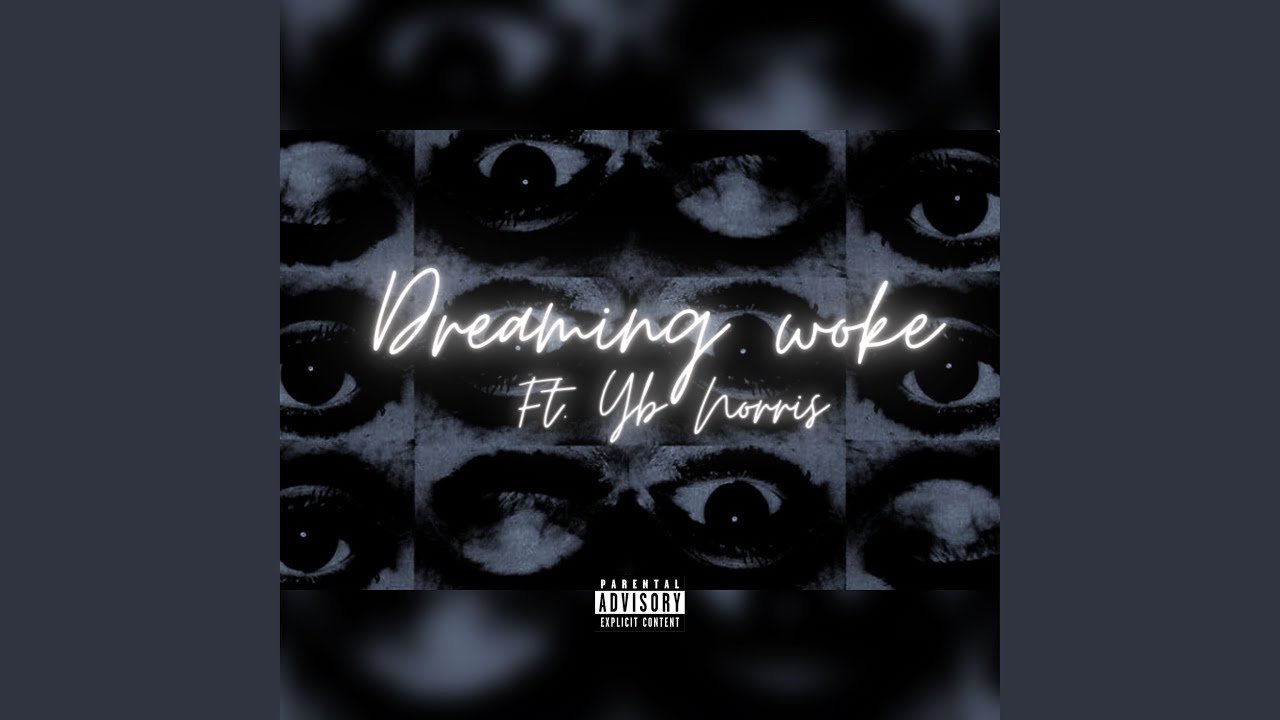 Dreaming Woke (feat. Yb Norris)