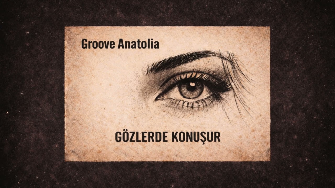 Gözlerde Konuşur – Groove Anatolia | Modern Anatolian Rock