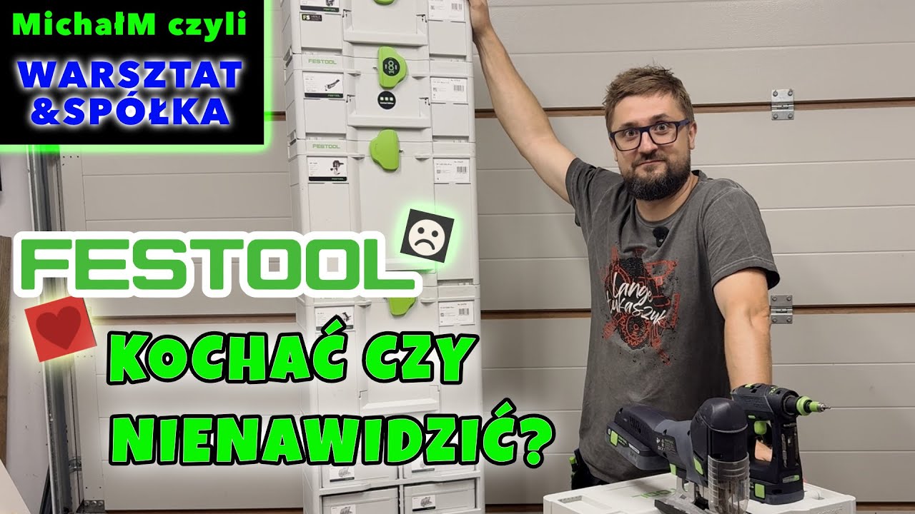 FESTOOL kochać czy nienawidzić? Rozmyślania po kilku latach użytkowania
