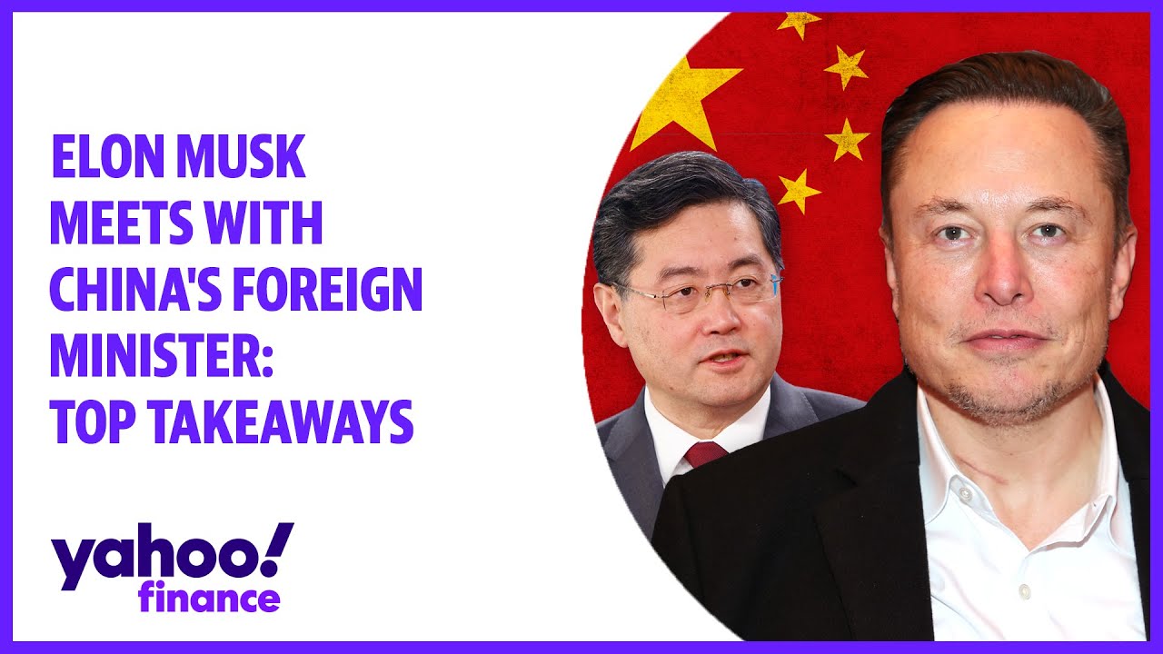 Elon Musk meets with China's foreign minister: Top takeaways