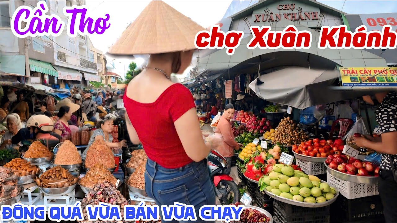 VỪA BÁN VỪA CHẠY CHỢ ĐÔNG NHẤT NHÌ CẦN THƠ - CHỢ XUÂN KHÁNH THÂN THIỆN BÀ CON BÁN BUÔN TẤP NẬP KPVL