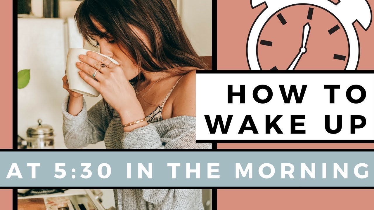How To Wake Up At 5:30am Every Morning ⏰  7 Healthy Habits