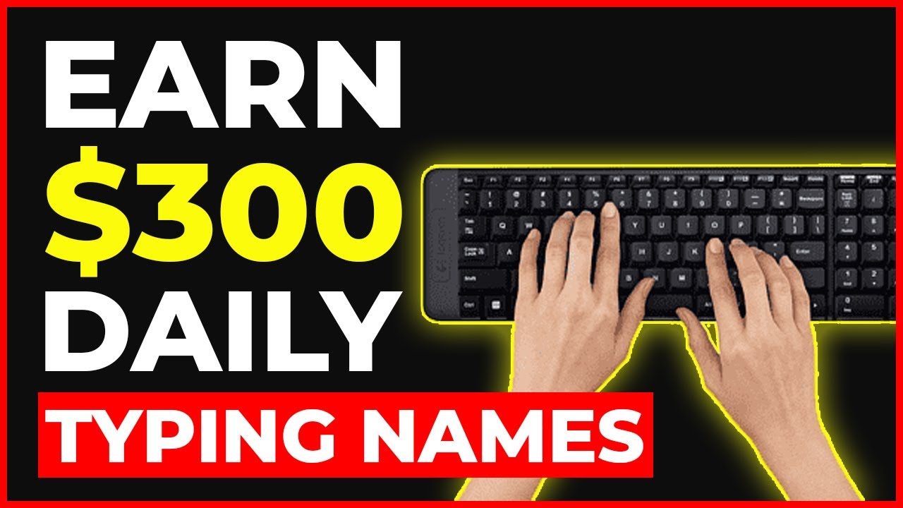 MAKE $300 just by TYPING NAMES! EARN MONEY!