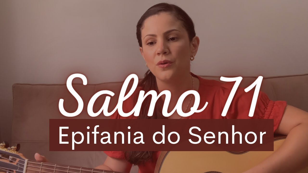 SALMO 71 | As nações de toda a terra, hão de adorar-vos, ó Senhor! Solenidade da Epifania do Senhor