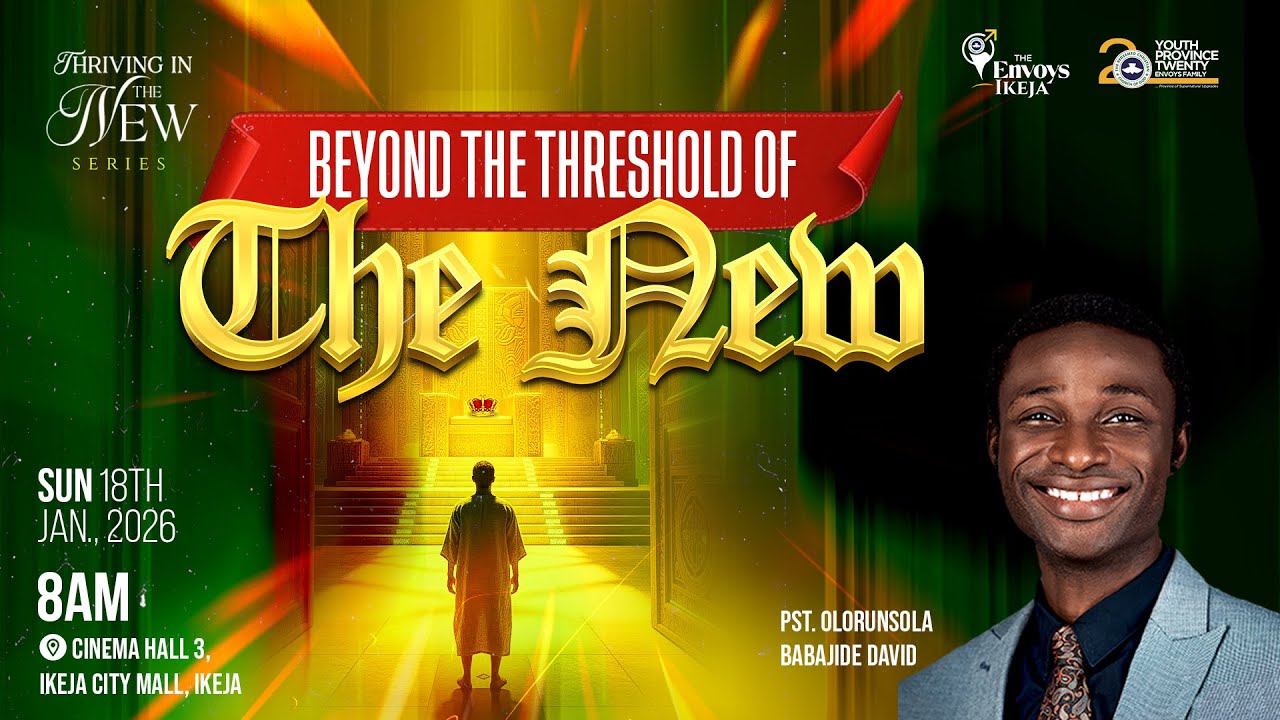 BEYOND THE THRESHOLD OF THE NEW | RCCG THE ENVOYS IKEJA | PST OLORUNSOLA BABAJIDE DAVID