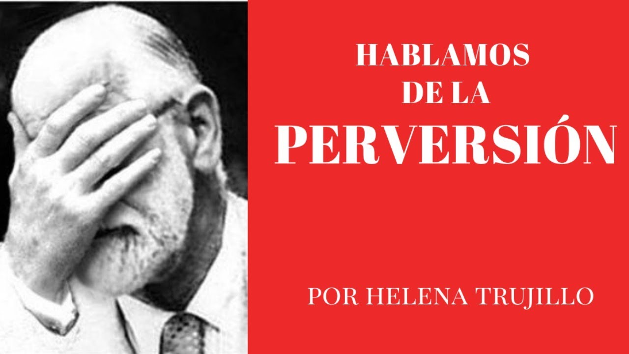 HABLAMOS DE LA PERVERSIÓN CON LA PSICOANALISTA HELENA TRUJILLO