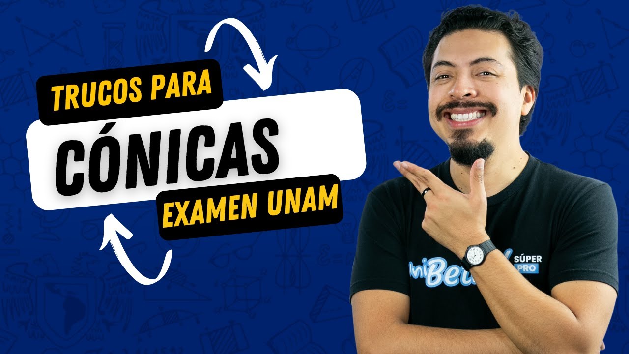 ¡Trucos para dominar las Secciones Cónicas en el Examen de la UNAM!