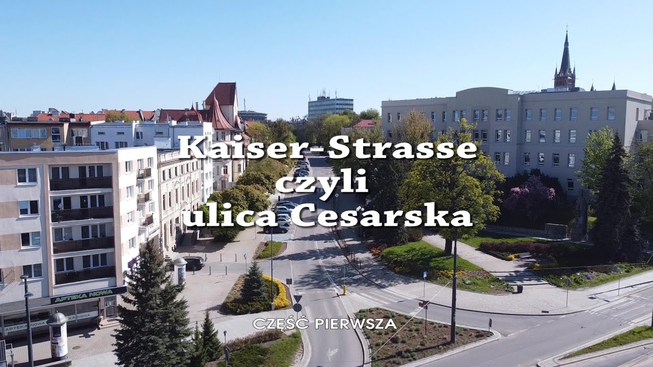 KAISER-STRASSE CZYLI ULICA CESARSKA - cz. 1