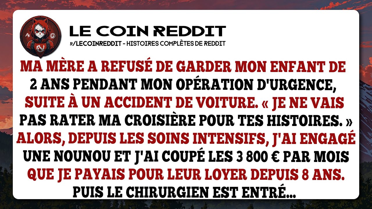 Ma mère a refusé de garder mon enfant de 2 ans pendant mon opération d'urgence, suite à un accident