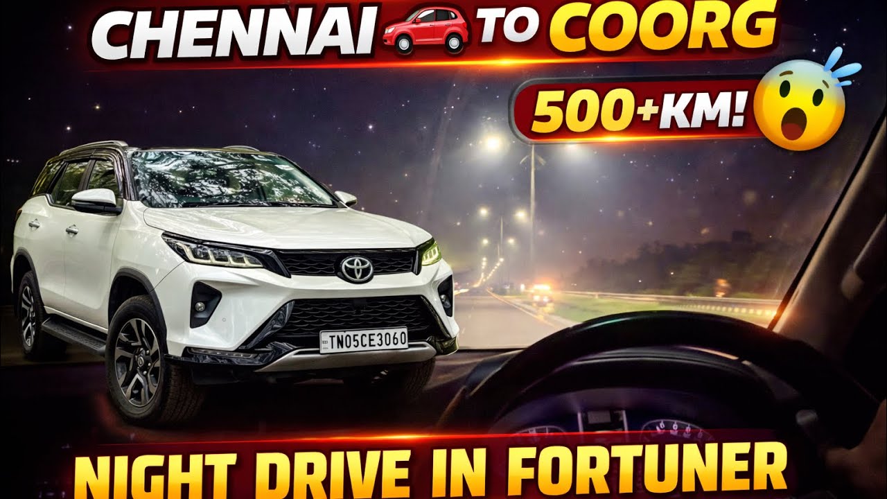 Chennai to Coorg 🤩 | toyota legeder fortuner | night drive 🔥