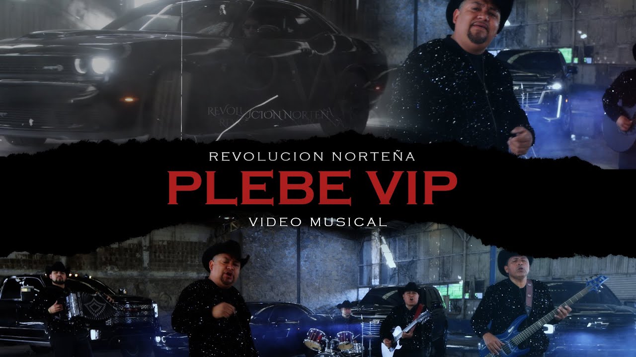 Revolucion Norteña - Plebe VIP  (Video  Musical) 2023