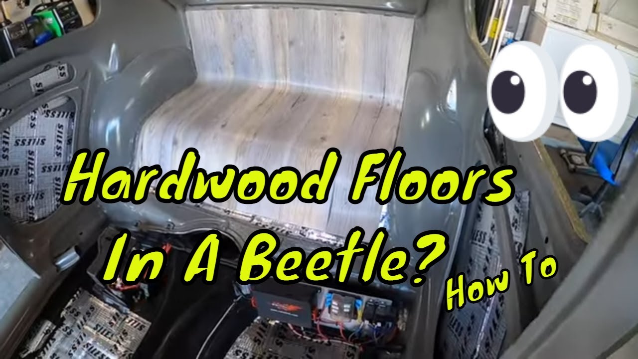 Wood Floors In A VW Beetle? How To - DIY -Sickxty - Volksrod Franken Beetle Baja Build - 55