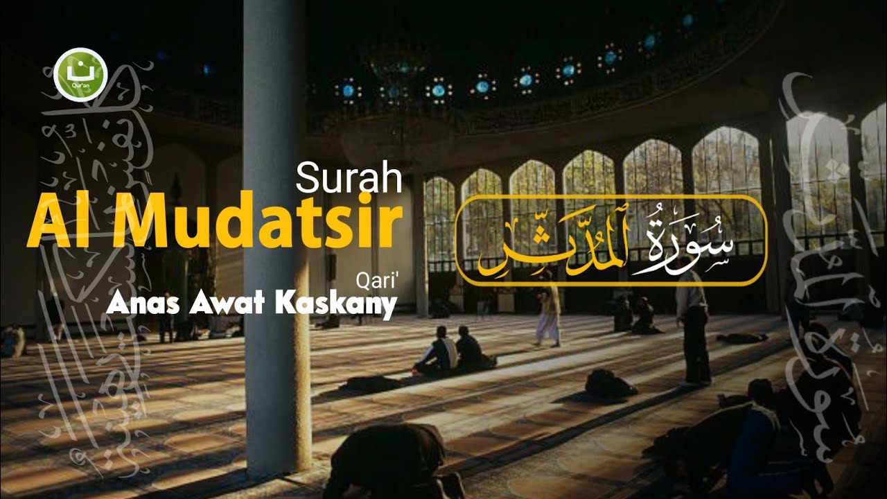 Surat Al-Mudatstsir | Murottal Al-Qur’an Merdu & Menyejukkan