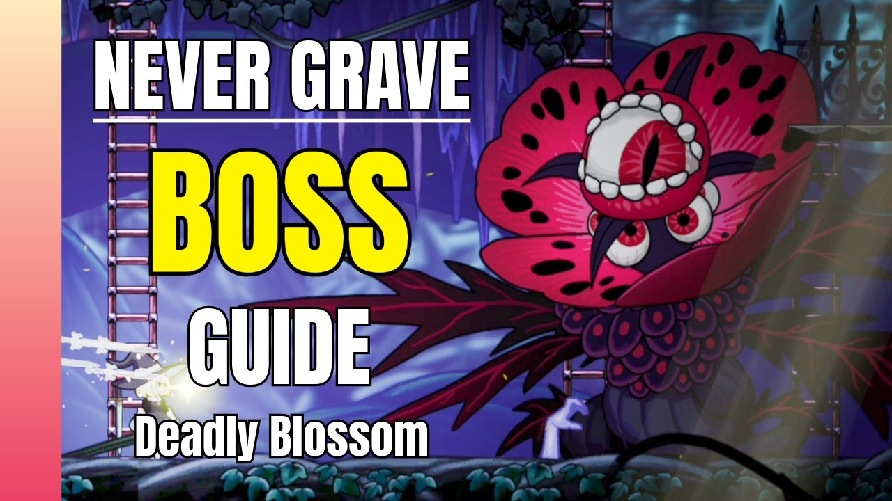 Never Grave | Deadly Blossom Boss Guide (All Phases / No Commentary)