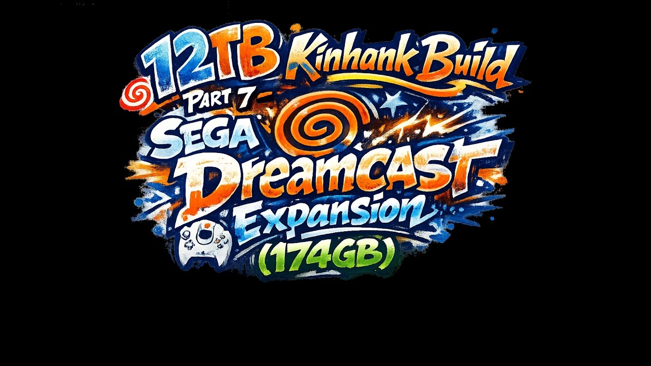 12TB Kinhank Build Part 7 – Sega Dreamcast Expansion (174GB)