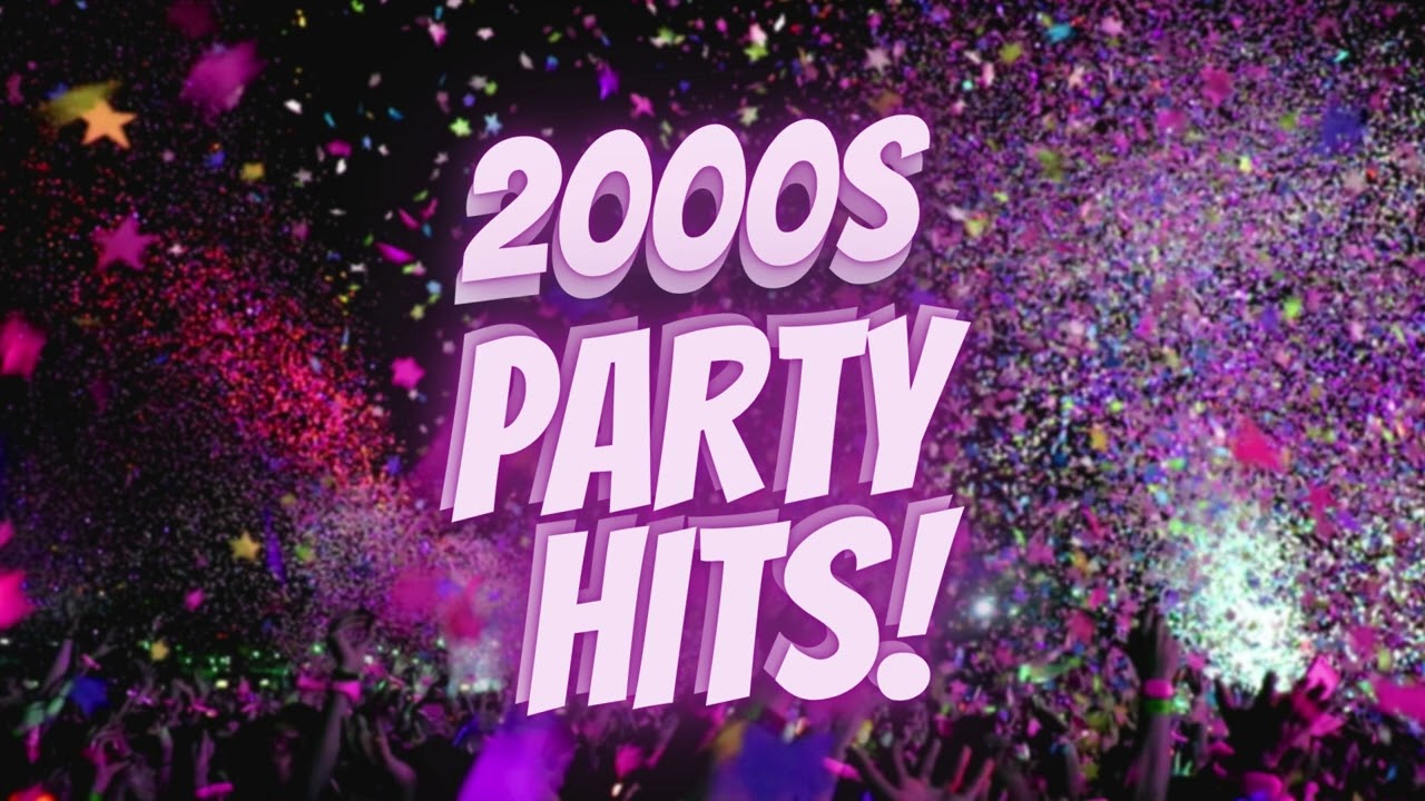 2000s PARTY PLAYLIST (PART 2)