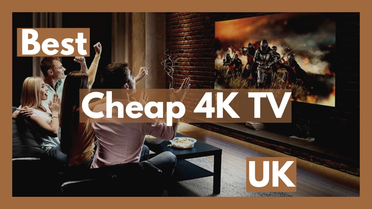 Лучший недорогой 4K-телевизор в Великобритании (Лучший недорогой 4K-телевизор в Великобритании)