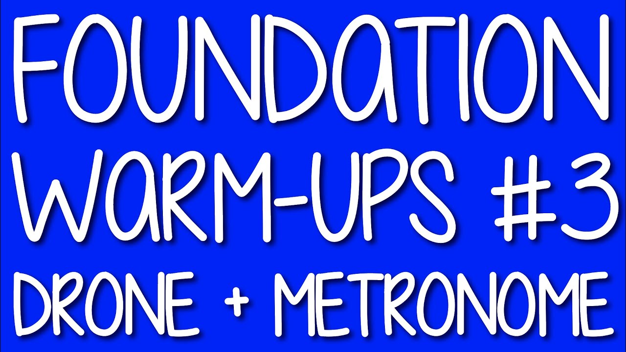 Foundation Warm Ups #3 - Metronome + Drone