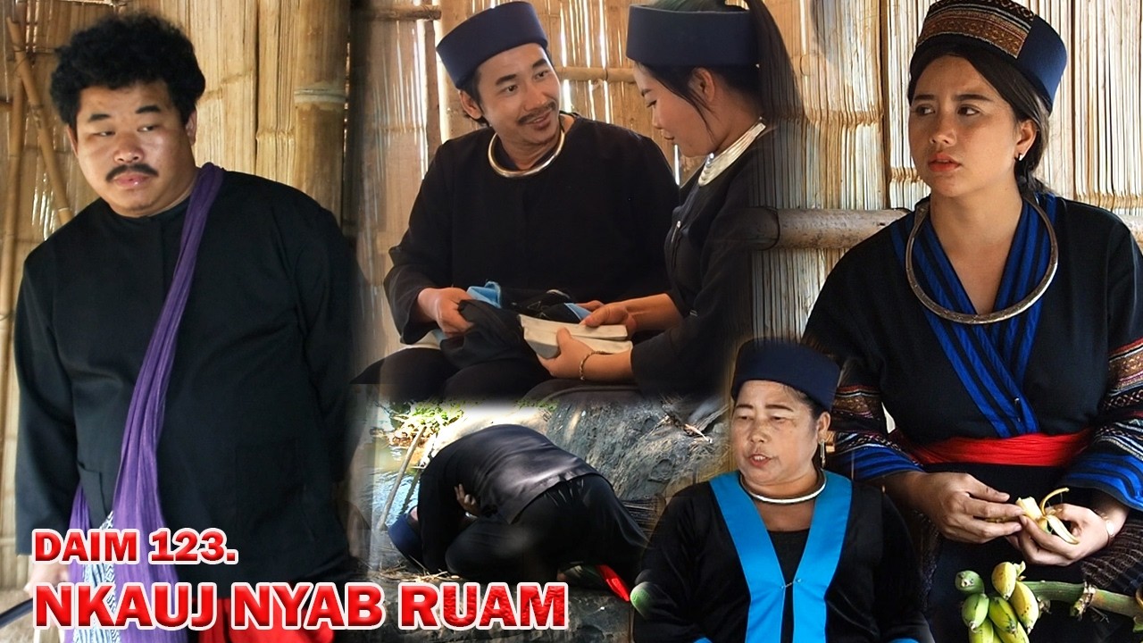 NKAUJ NYAB RUAM 123 (หนัง-ซีรีสม้ง) Hmong Movie