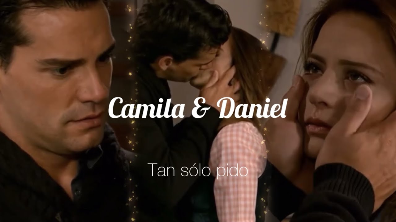 Camila y Daniel | Tan solo pido - Samo || Amor brav&iacute;o #Camiel #amorbrav&iacute;o