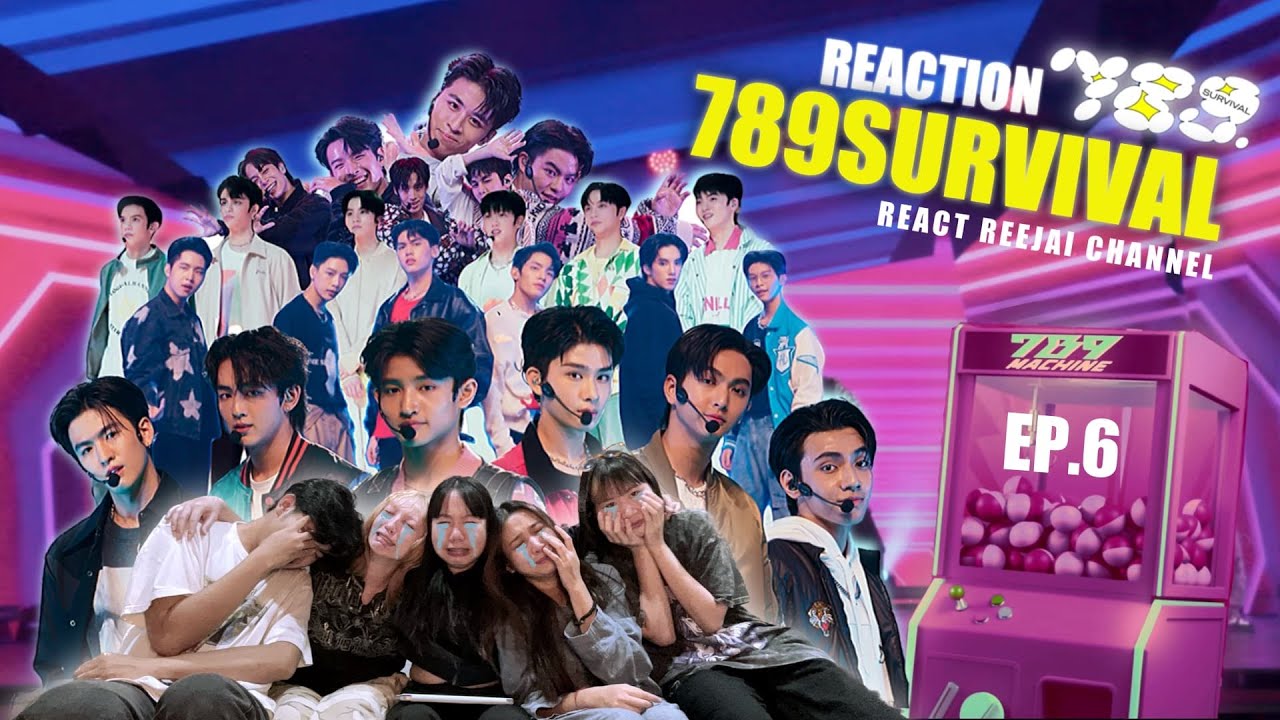 [EP.6] ใครไหวไปก่อนเลย!!!| REACTION | 789SURVIVAL  | รีเเอครีใจ