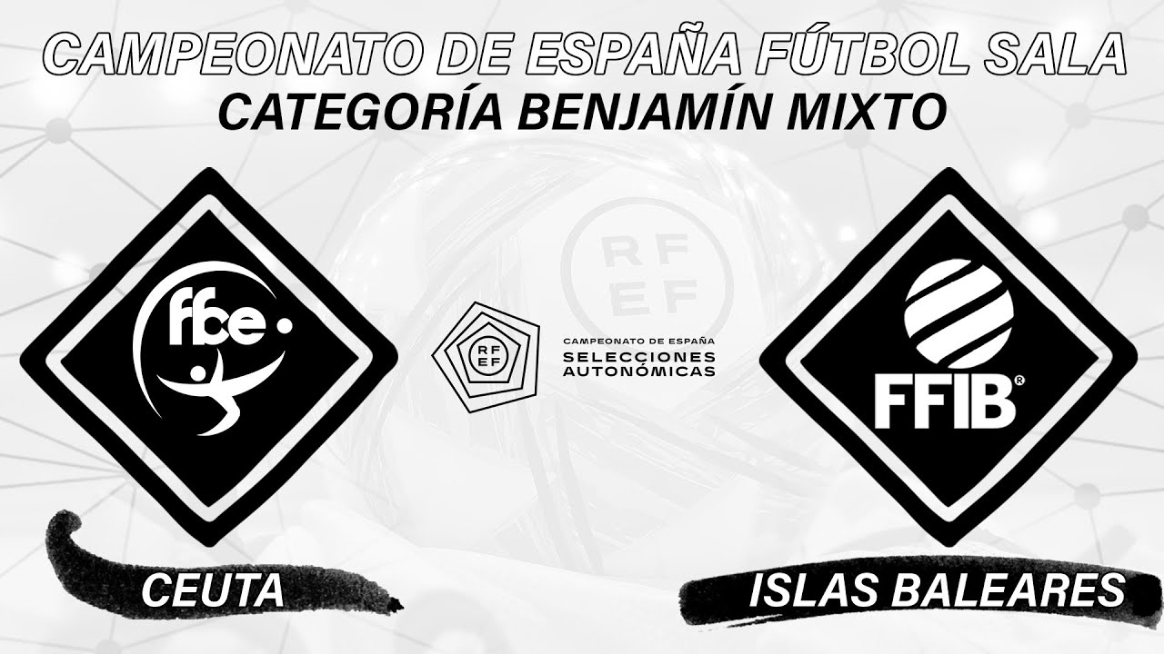 CEUTA - ISLAS BALEARES | Fase Grupos Campeonato de España de Selecciones Benjamín Mixto Fútbol Sala