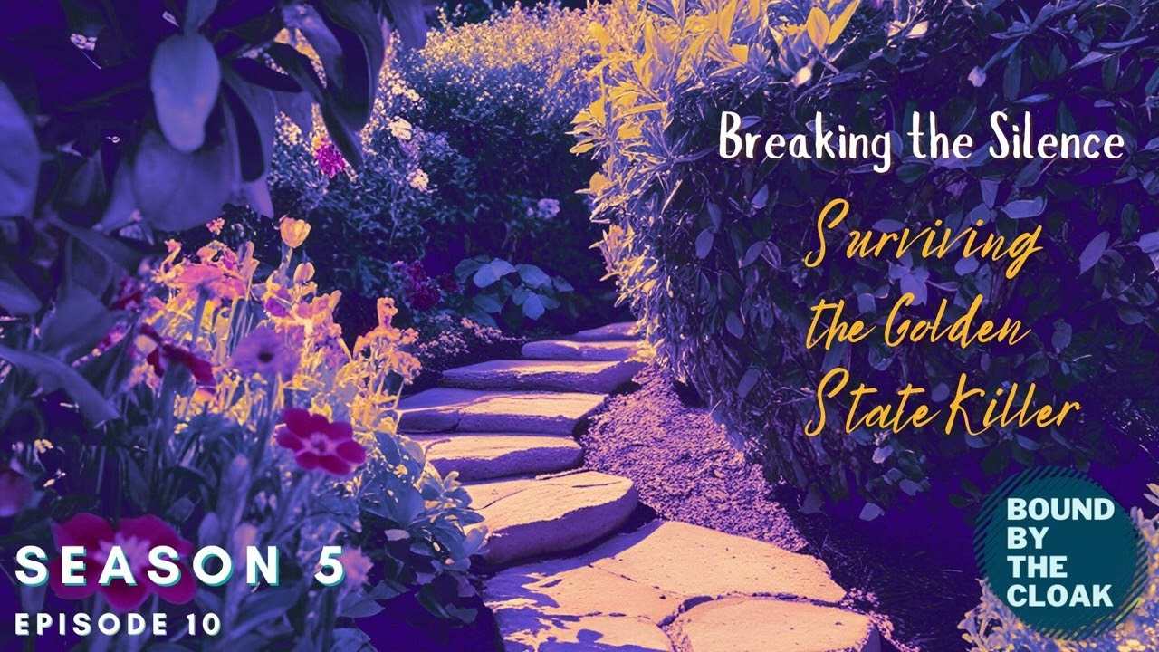 S5 Episode 10: Breaking the Silence - Surviving the Golden State Killer