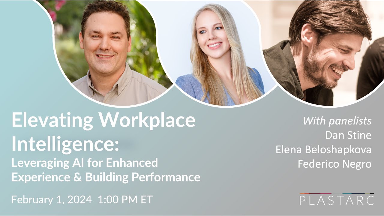 Leveraging AI for Enhanced Experience and Building Performance - PLASTARC Webinar