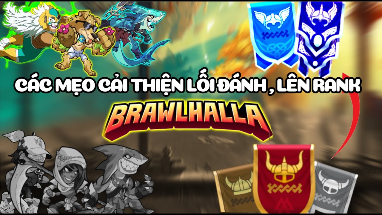 Các mẹo giúp bạn cải thiện lối đánh và lên rank trong Brawlhalla