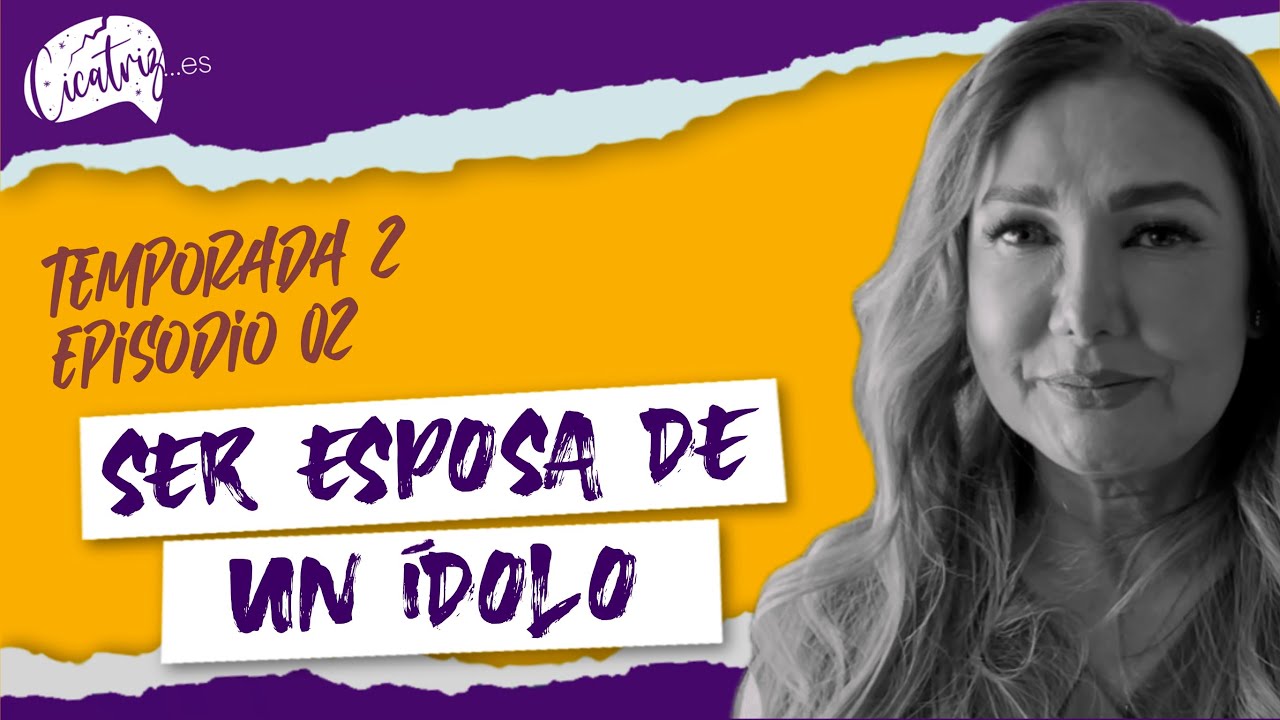 T2-E2: Cicatriz es... Ser esposa de un ídolo