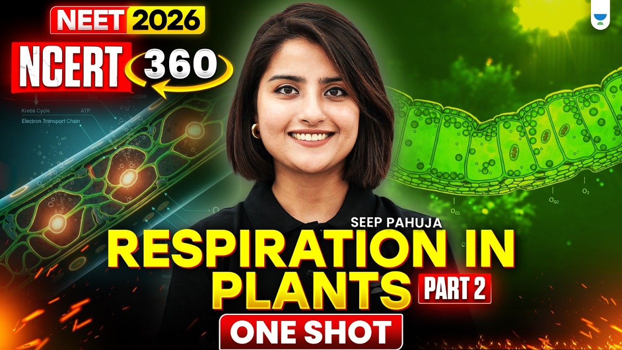 ⚡NEET 2026: NCERT 360  Respiration In Plants Part 2 One Shot | Seep Pahuja
