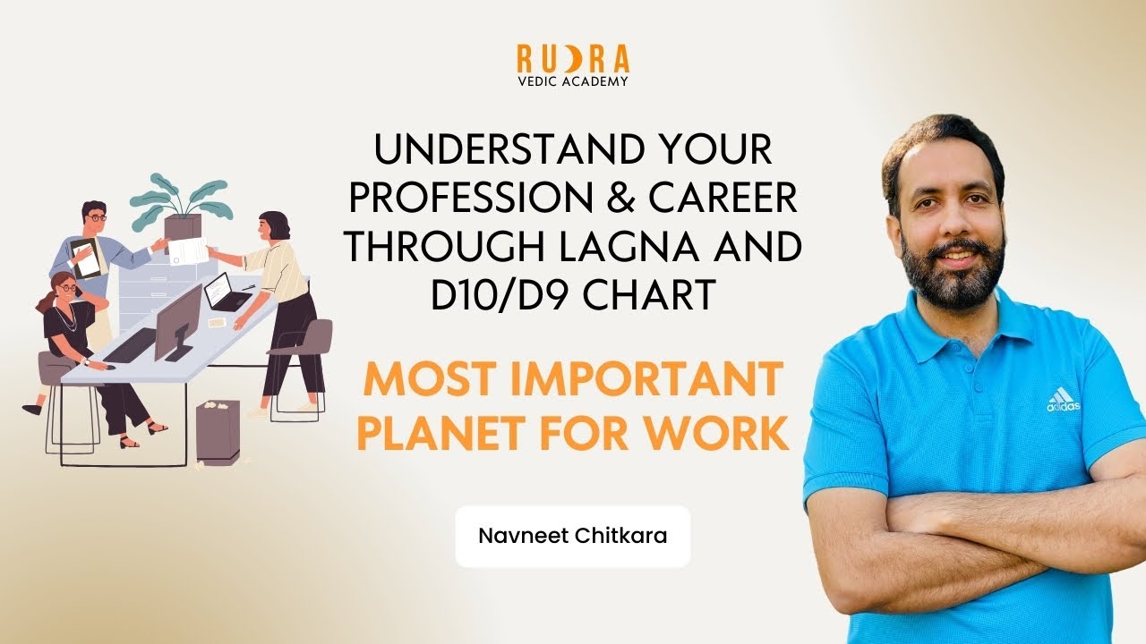 Understand your Profession & career through Lagna and D10/D9  Chart - Most important Planet for Work
