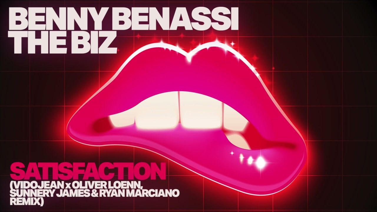 Benny Benassi, The Biz   Satisfaction (Vidojean X Oliver Loenn, Sunnery James & Ryan Marciano Remix)