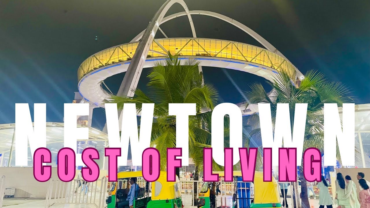 Newtown Kolkata | Cost of Living | IT Hub of Bengal 