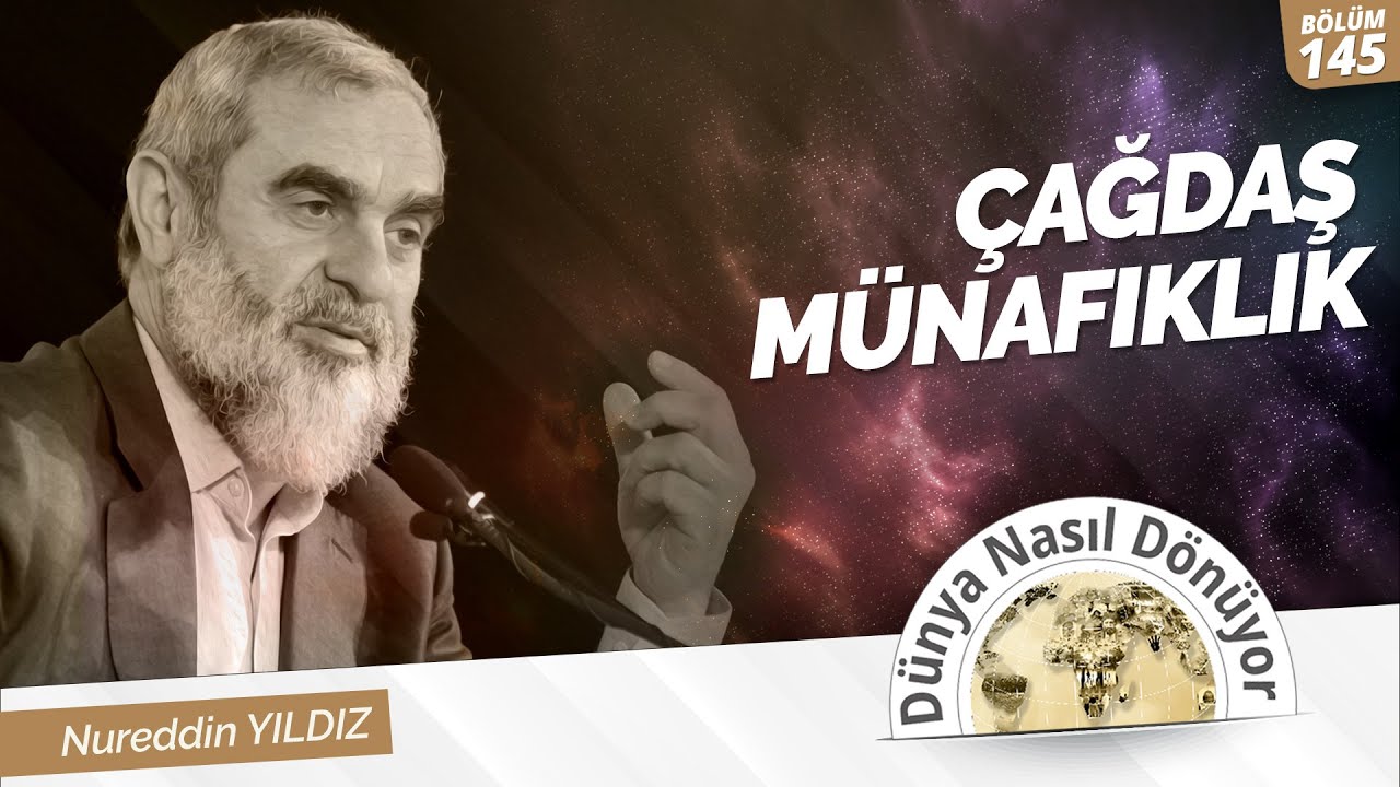 ÇAĞDAŞ MÜNAFIKLIK | Dünya Nasıl Dönüyor? 145.Bölüm