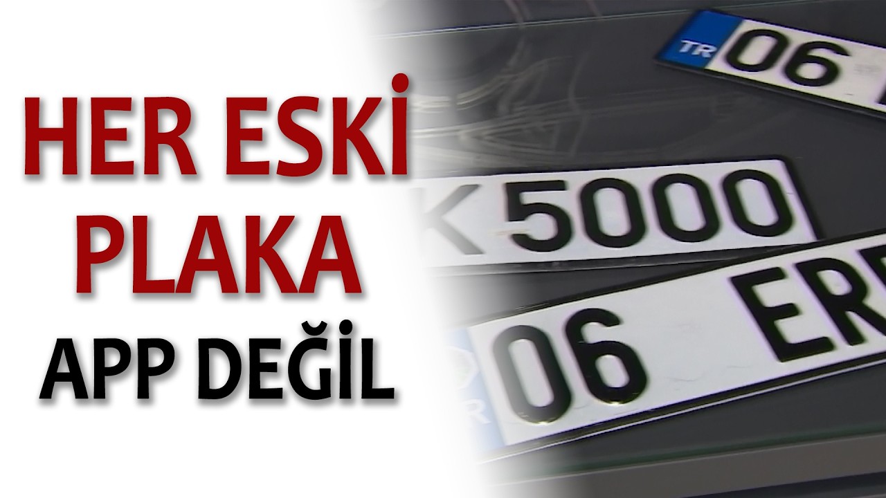 HER ESKİ PLAKA APP DEĞİL!