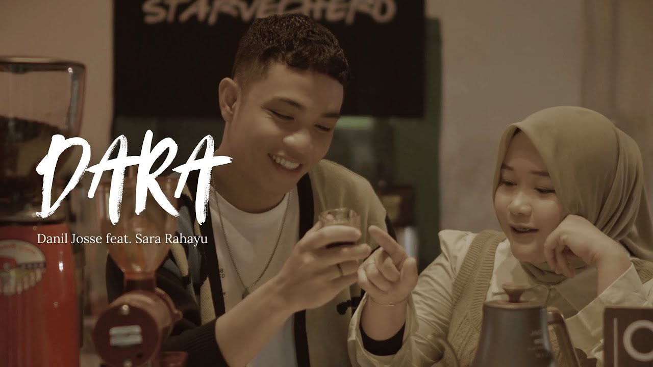 Danil Josse feat. Sara Rahayu - DARA (Official Music Video)