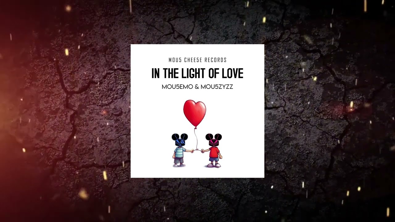 Mou5EmO & Mou5ZyZZ - In The Light Of Love (Original Mix) [ DistroKid ]