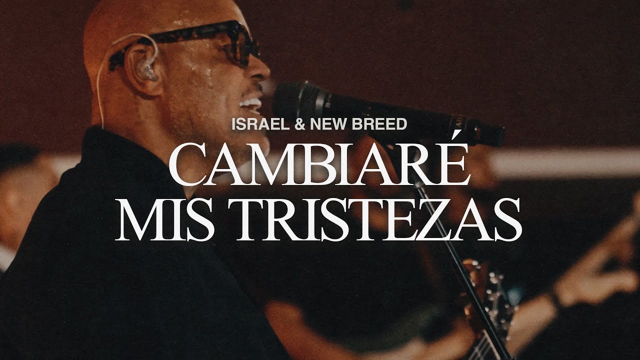 Cambiaré Mis Tristezas - Israel & New Breed (Live)